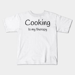 Cooking is my therapy Kids T-Shirt